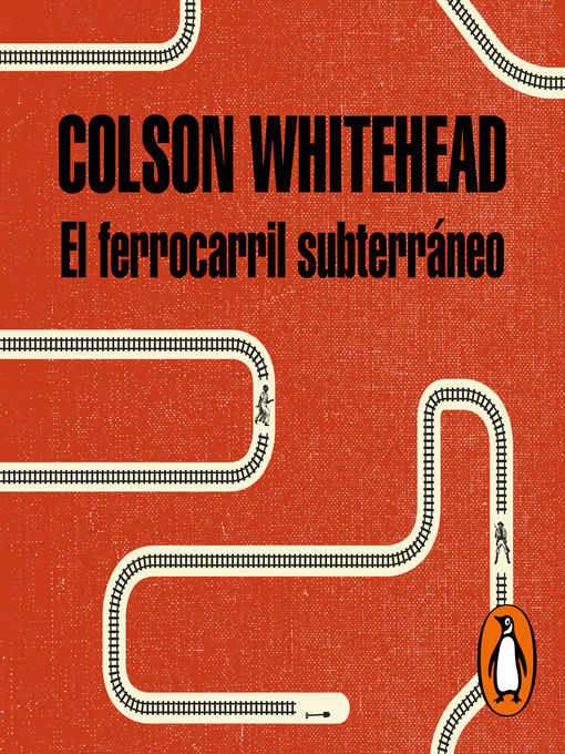 Title details for El ferrocarril subterráneo by Colson Whitehead - Available